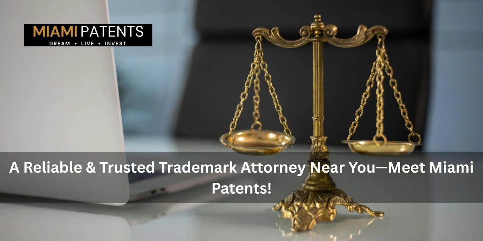 Trusted Trademark Attorney Near You for Reliable Brand Protection