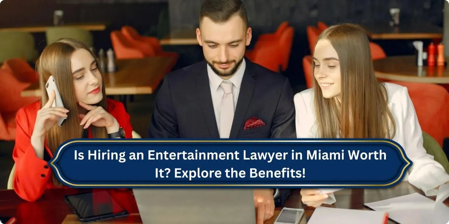 ¿Vale la Pena Contratar Abogados de Entretenimiento en Miami para Profesionales Creativos?